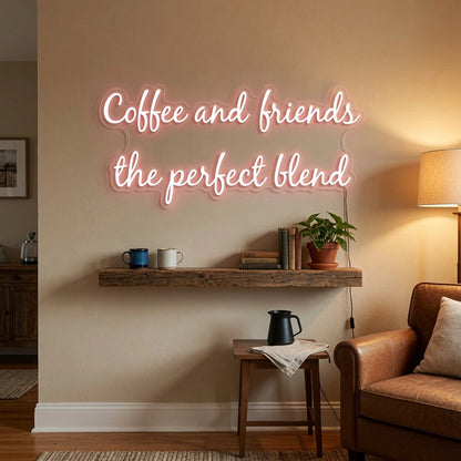 Coffee And Friends The Perfect Blend Wall Decor LED Neon Sign - 03 Real Lifestyle Scene