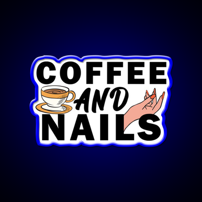 Coffee And Nails Funny Self Care Salon Led Neon Sign Rgb Color