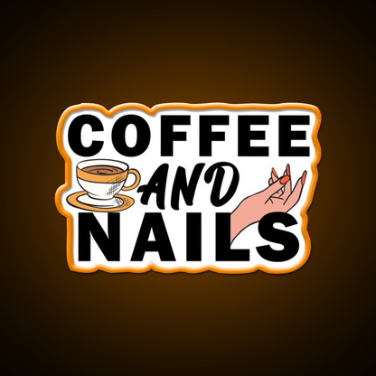 Coffee And Nails Funny Self Care Salon Led Neon Sign Rgb Color