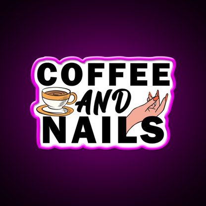 Coffee And Nails Funny Self Care Salon Led Neon Sign Rgb Color