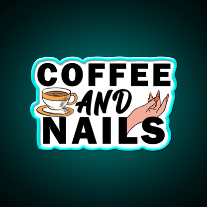 Coffee And Nails Funny Self Care Salon Led Neon Sign Rgb Color - Shineneon