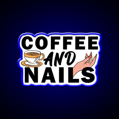 Coffee And Nails Funny Self Care Salon Led Neon Sign Rgb Color - Shineneon