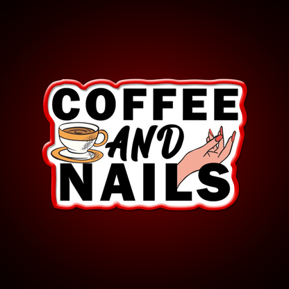 Coffee And Nails Funny Self Care Salon Led Neon Sign Rgb Color - Shineneon