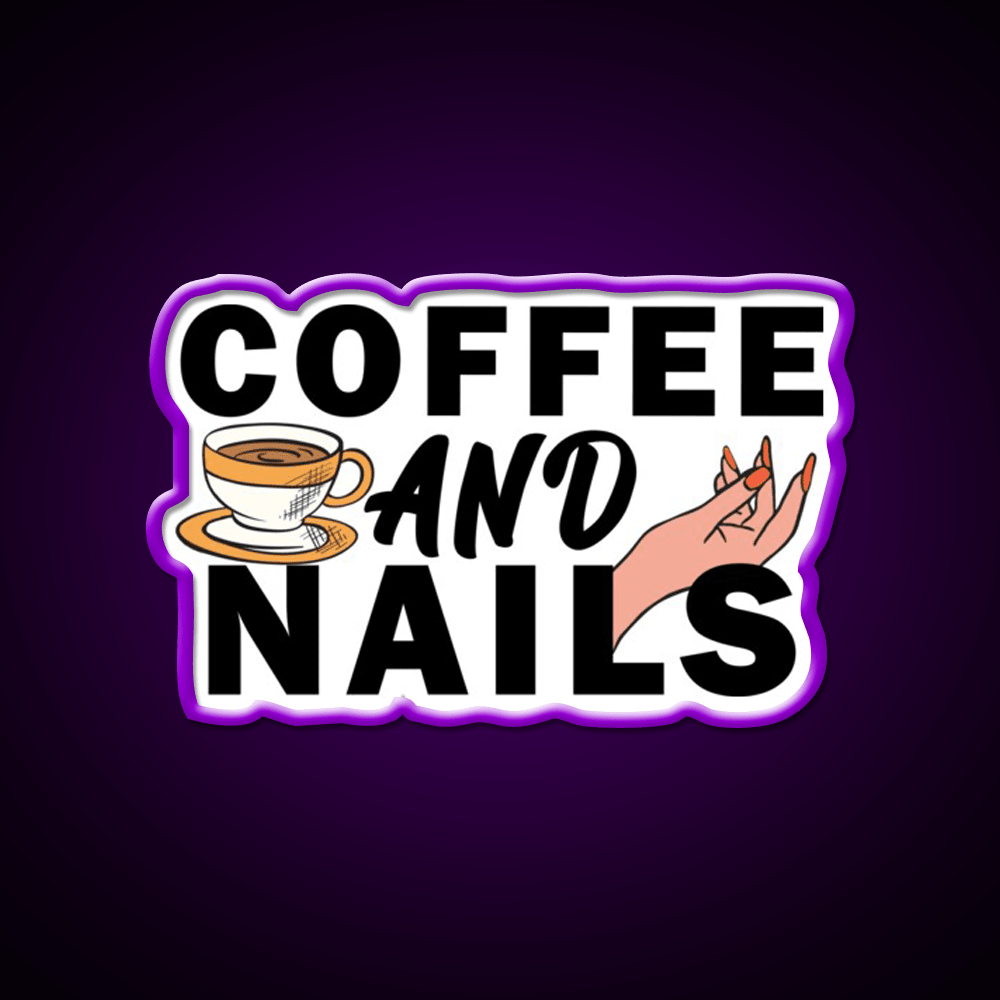 Coffee And Nails Funny Self Care Salon Led Neon Sign Rgb Color - Shineneon
