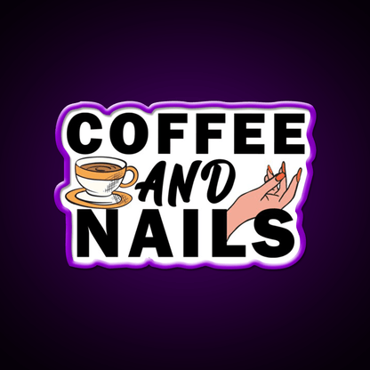 Coffee And Nails Funny Self Care Salon Led Neon Sign Rgb Color - Shineneon