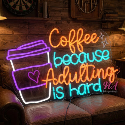 Coffee Because Adulting Is Hard Wall Decor LED Neon Sign - 03 Real Lifestyle Scene