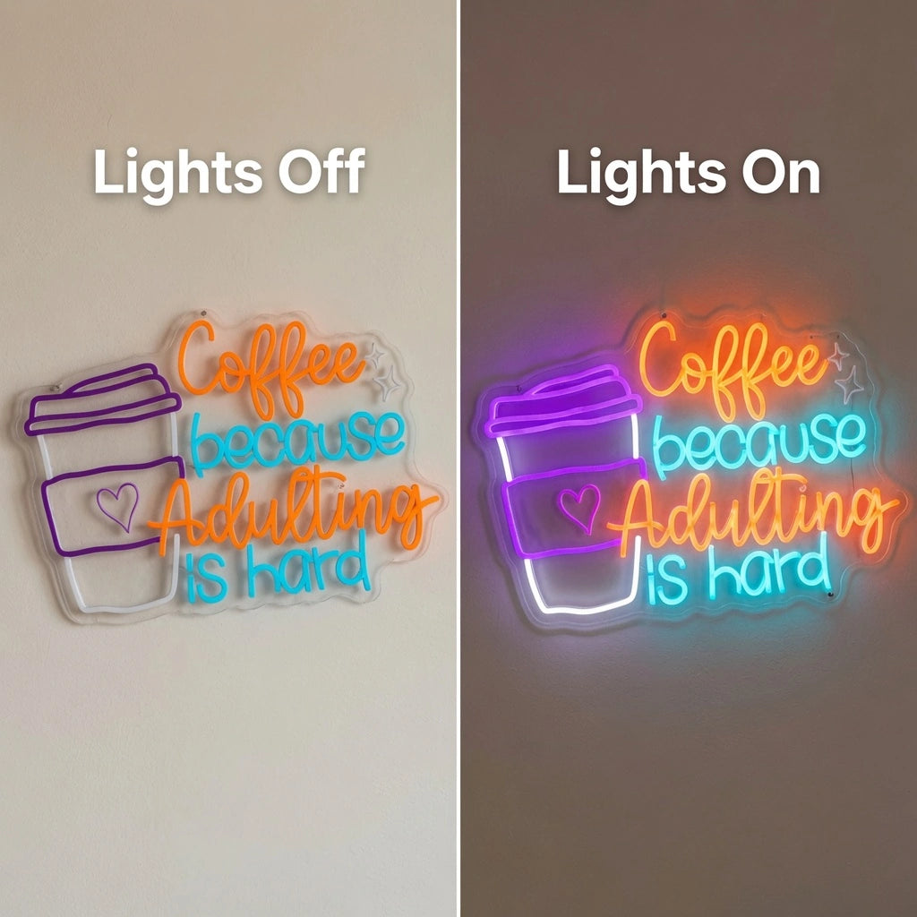 Coffee Because Adulting Is Hard Wall Decor LED Neon Sign - 06 Day Night Comparison