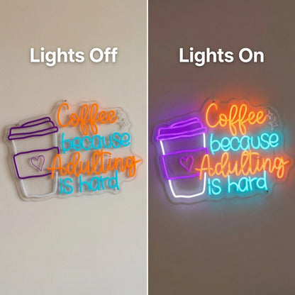 Coffee Because Adulting Is Hard Wall Decor LED Neon Sign - 06 Day Night Comparison