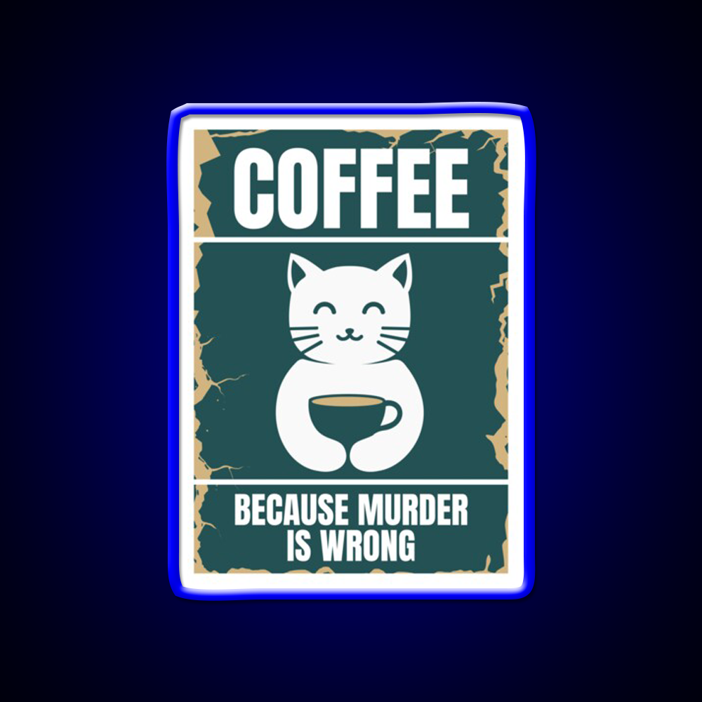 Coffee Because Murder Cat Is Wrong Man Cave Bar Led Neon Sign Rgb Color