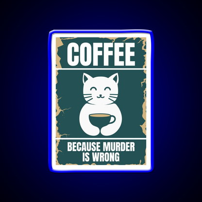 Coffee Because Murder Cat Is Wrong Man Cave Bar Led Neon Sign Rgb Color
