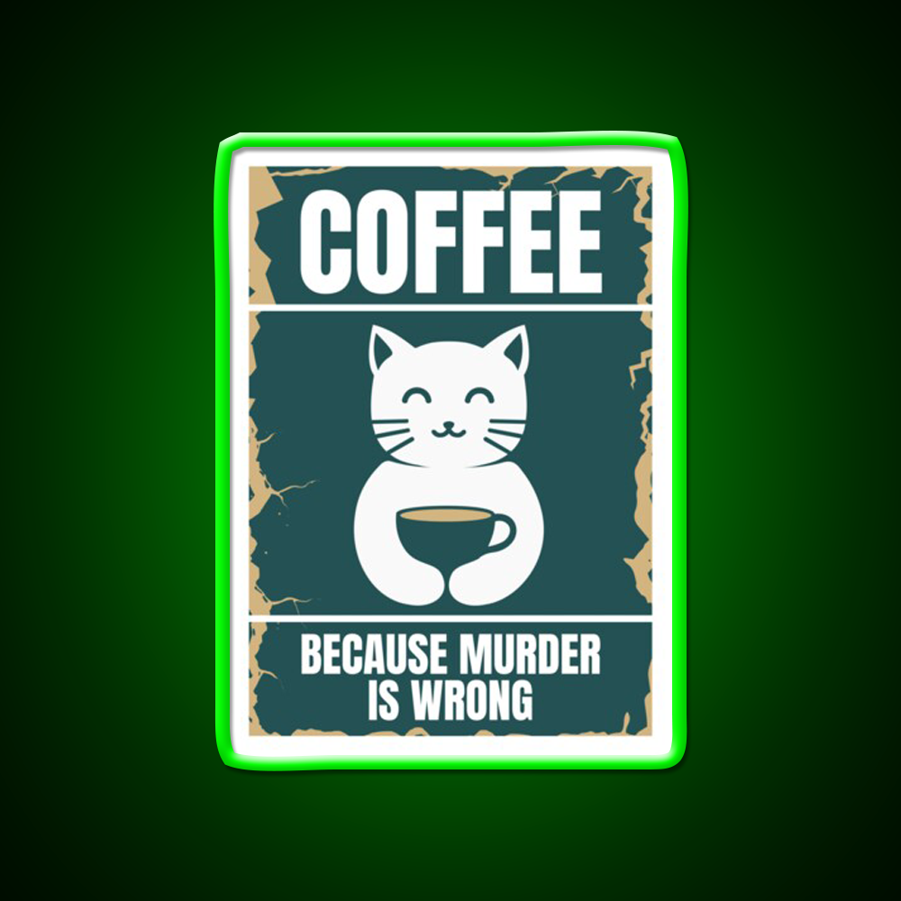 Coffee Because Murder Cat Is Wrong Man Cave Bar Led Neon Sign Rgb Color