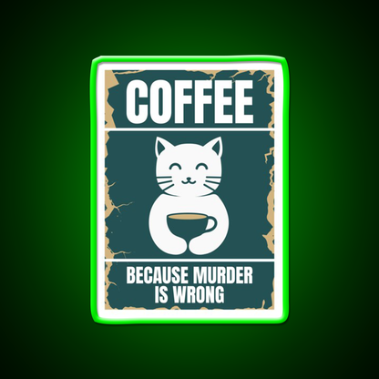 Coffee Because Murder Cat Is Wrong Man Cave Bar Led Neon Sign Rgb Color
