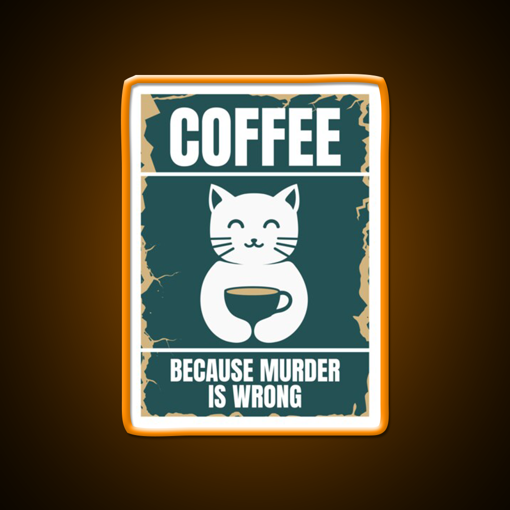 Coffee Because Murder Cat Is Wrong Man Cave Bar Led Neon Sign Rgb Color