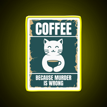 Coffee Because Murder Cat Is Wrong Man Cave Bar Led Neon Sign Rgb Color