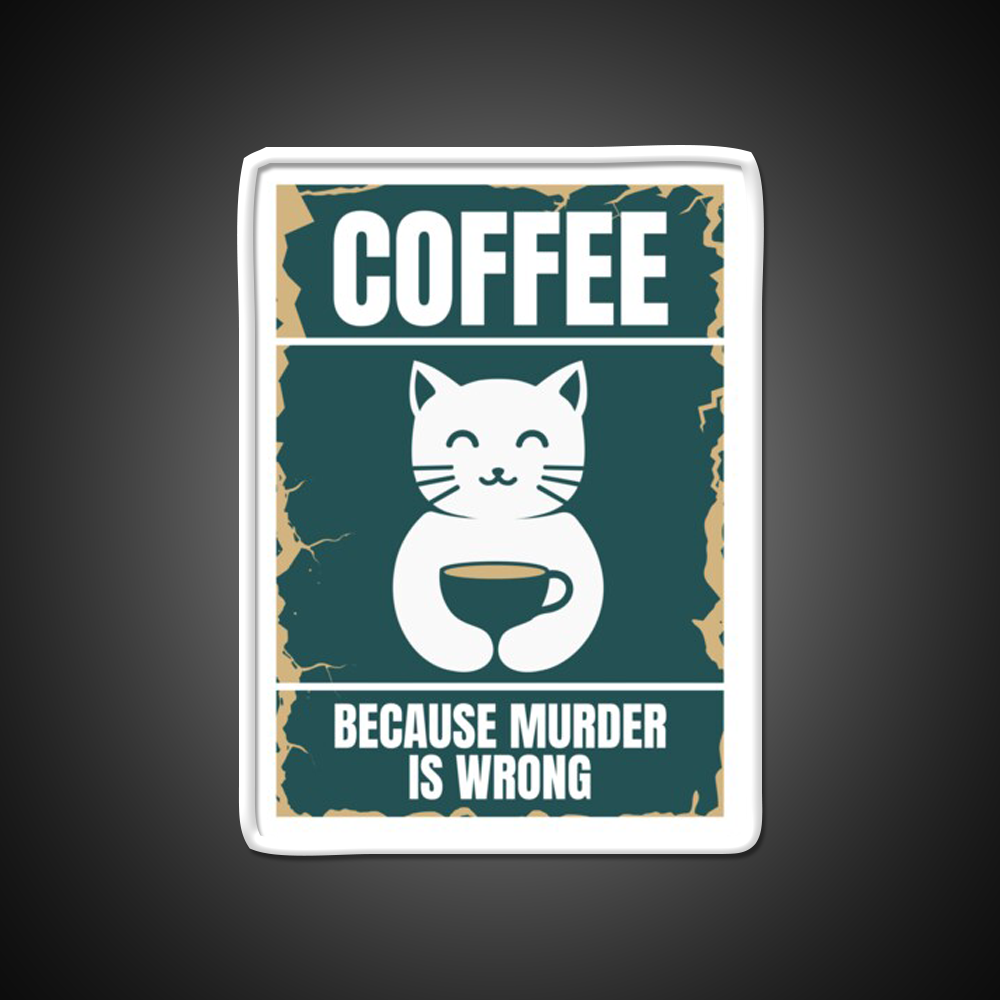 Coffee Because Murder Cat Is Wrong Man Cave Bar Led Neon Sign Rgb Color