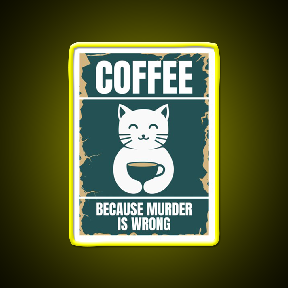 Coffee Because Murder Cat Is Wrong Man Cave Bar Led Neon Sign Rgb Color