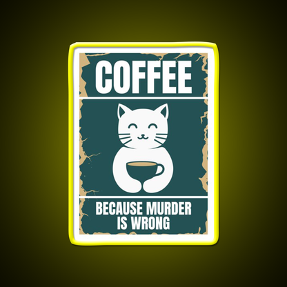 Coffee Because Murder Cat Is Wrong Man Cave Bar Led Neon Sign Rgb Color
