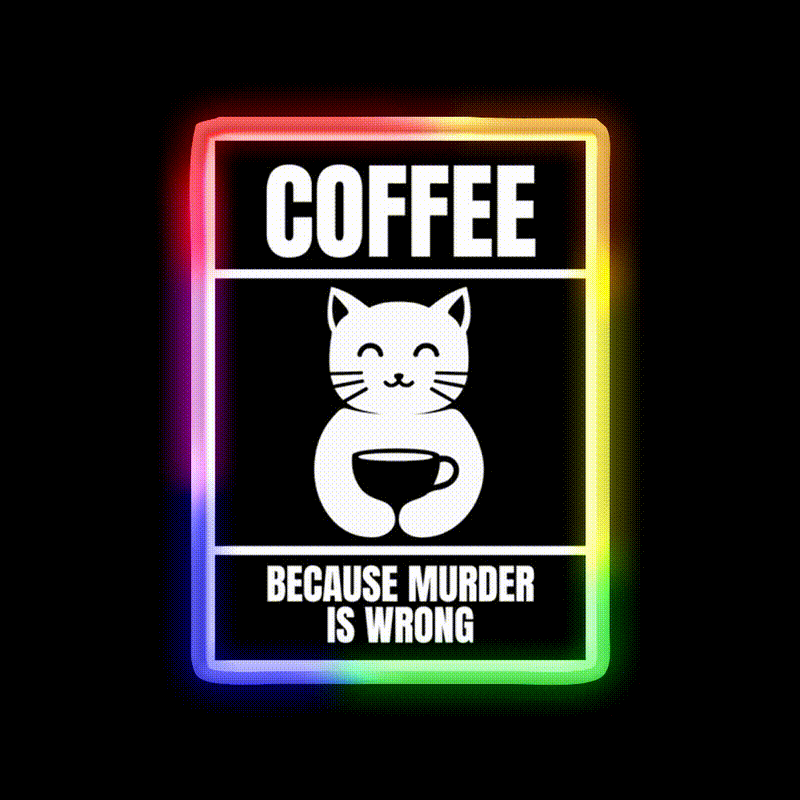 Coffee Because Murder Is Wrong Black Man Cave Bar Led Neon Sign Rgb Color