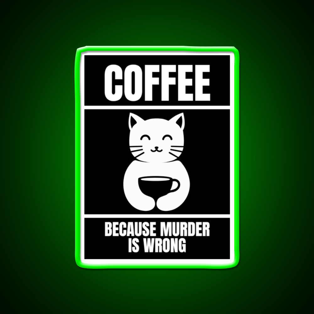 Coffee Because Murder Is Wrong Black Man Cave Bar Led Neon Sign Rgb Color