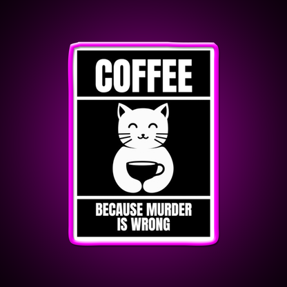 Coffee Because Murder Is Wrong Black Man Cave Bar Led Neon Sign Rgb Color