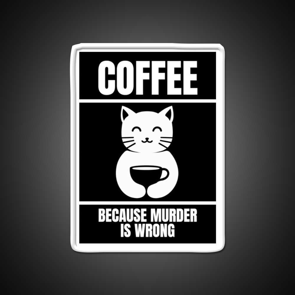 Coffee Because Murder Is Wrong Black Man Cave Bar Led Neon Sign Rgb Color