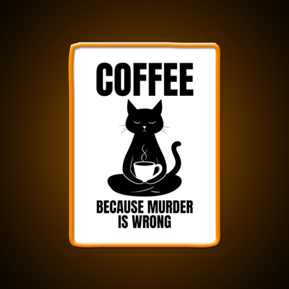 Coffee Because Murder Is Wrong Cafe Cat Lover Man Cave Bar Led Neon Sign Rgb Color