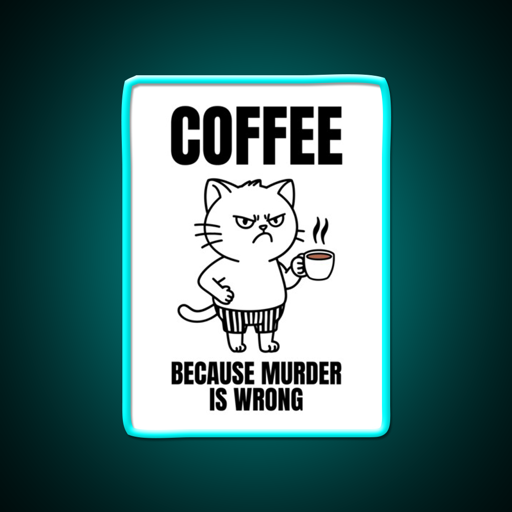 Coffee Because Murder Is Wrong Cafe Cat Man Cave Bar Led Neon Sign Rgb Color
