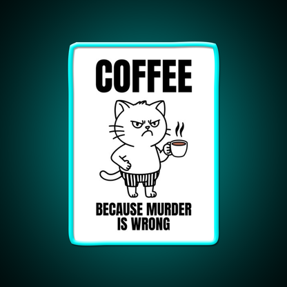 Coffee Because Murder Is Wrong Cafe Cat Man Cave Bar Led Neon Sign Rgb Color