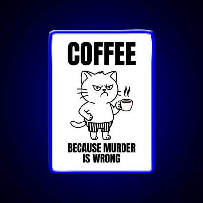 Coffee Because Murder Is Wrong Cafe Cat Man Cave Bar Led Neon Sign Rgb Color