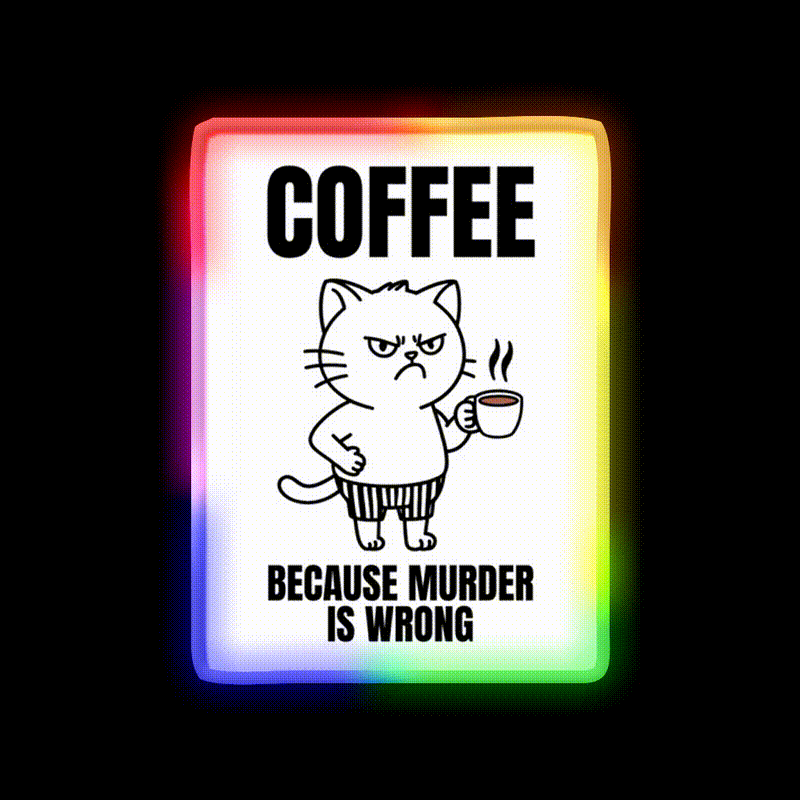 Coffee Because Murder Is Wrong Cafe Cat Man Cave Bar Led Neon Sign Rgb Color