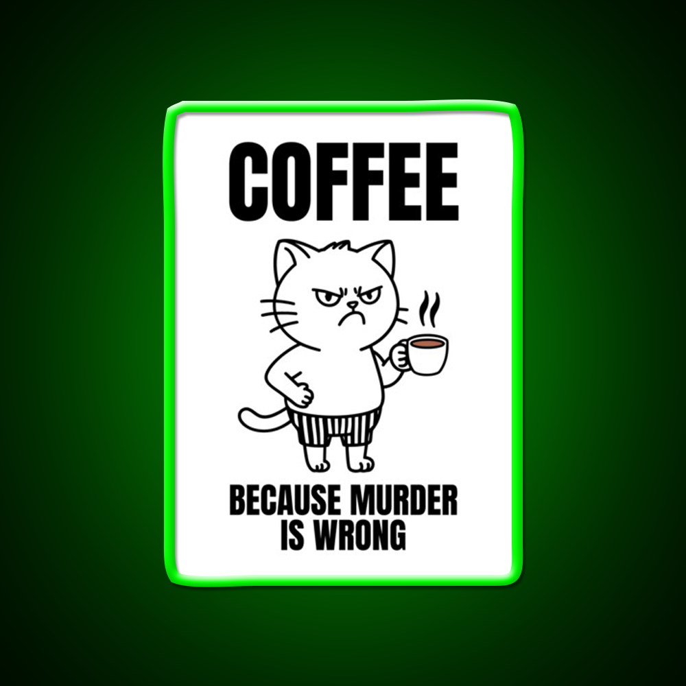 Coffee Because Murder Is Wrong Cafe Cat Man Cave Bar Led Neon Sign Rgb Color