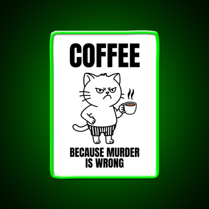 Coffee Because Murder Is Wrong Cafe Cat Man Cave Bar Led Neon Sign Rgb Color