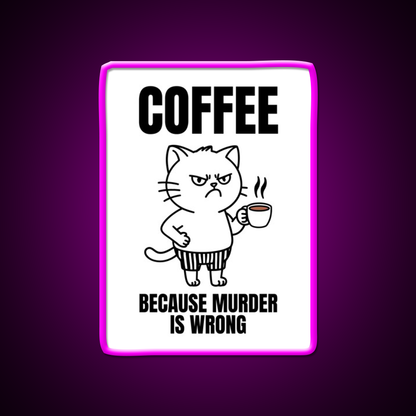 Coffee Because Murder Is Wrong Cafe Cat Man Cave Bar Led Neon Sign Rgb Color