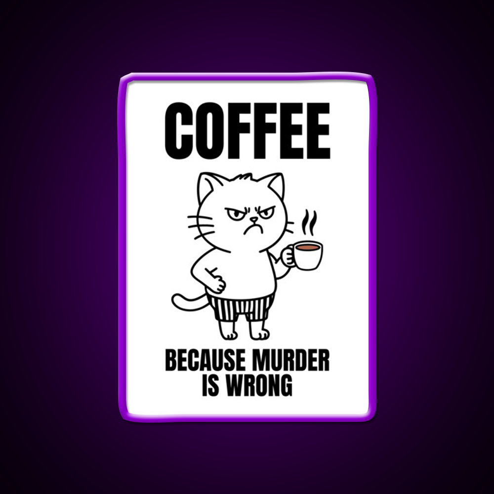 Coffee Because Murder Is Wrong Cafe Cat Man Cave Bar Led Neon Sign Rgb Color
