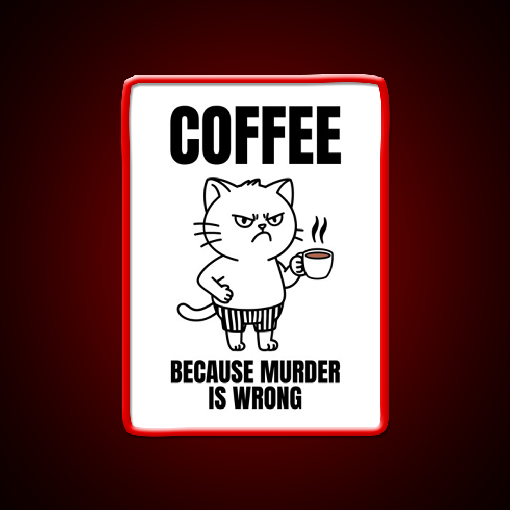 Coffee Because Murder Is Wrong Cafe Cat Man Cave Bar Led Neon Sign Rgb Color