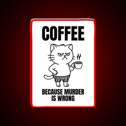 Coffee Because Murder Is Wrong Cafe Cat Man Cave Bar Led Neon Sign Rgb Color