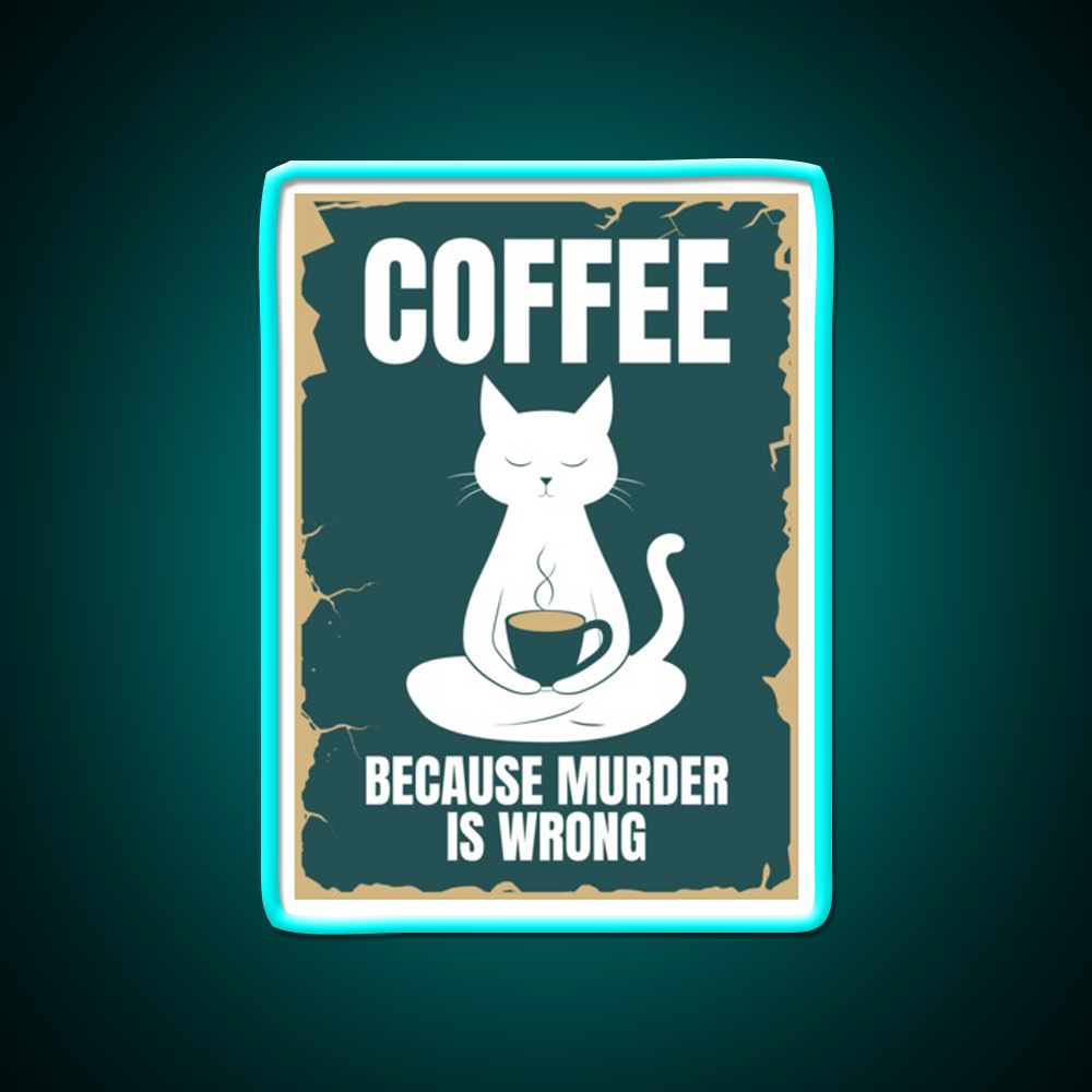 Coffee Because Murder Is Wrong Man Cave Bar Led Neon Sign Rgb Color