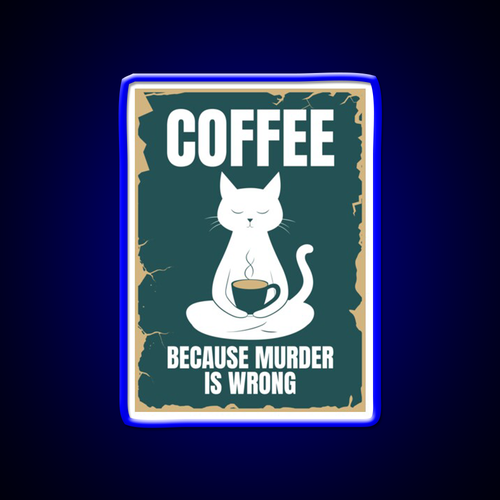 Coffee Because Murder Is Wrong Man Cave Bar Led Neon Sign Rgb Color