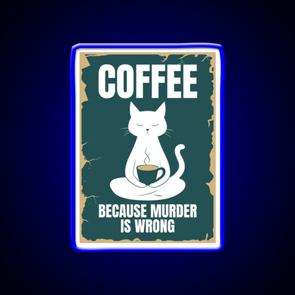 Coffee Because Murder Is Wrong Man Cave Bar Led Neon Sign Rgb Color
