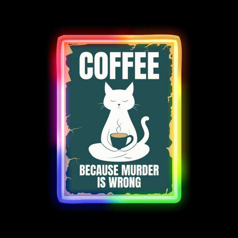 Coffee Because Murder Is Wrong Man Cave Bar Led Neon Sign Rgb Color