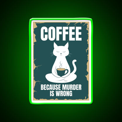 Coffee Because Murder Is Wrong Man Cave Bar Led Neon Sign Rgb Color