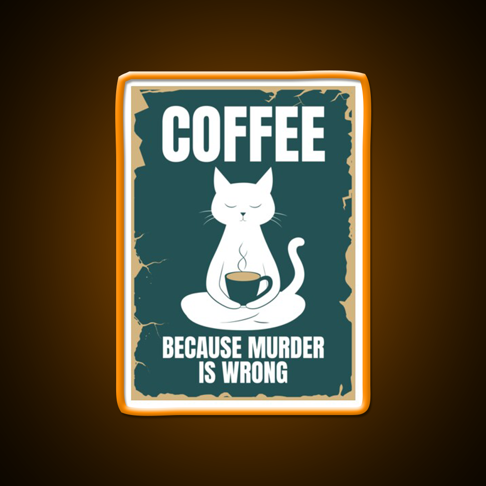 Coffee Because Murder Is Wrong Man Cave Bar Led Neon Sign Rgb Color
