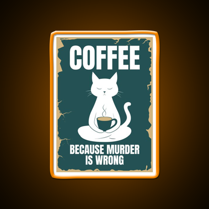 Coffee Because Murder Is Wrong Man Cave Bar Led Neon Sign Rgb Color