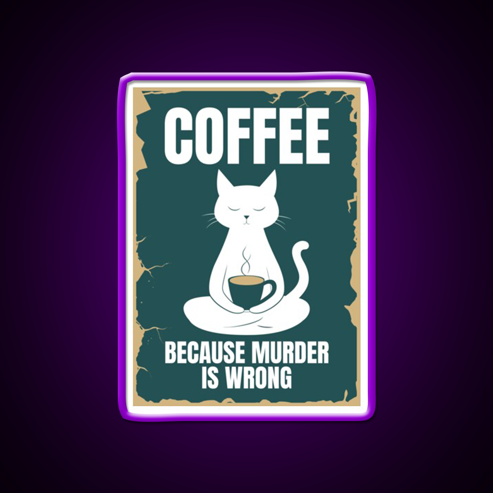 Coffee Because Murder Is Wrong Man Cave Bar Led Neon Sign Rgb Color