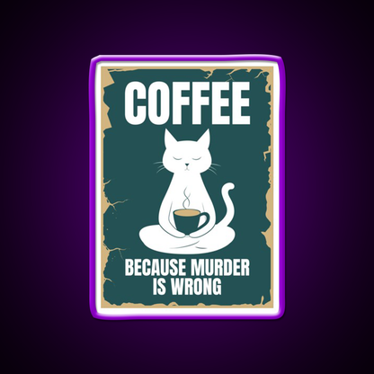 Coffee Because Murder Is Wrong Man Cave Bar Led Neon Sign Rgb Color