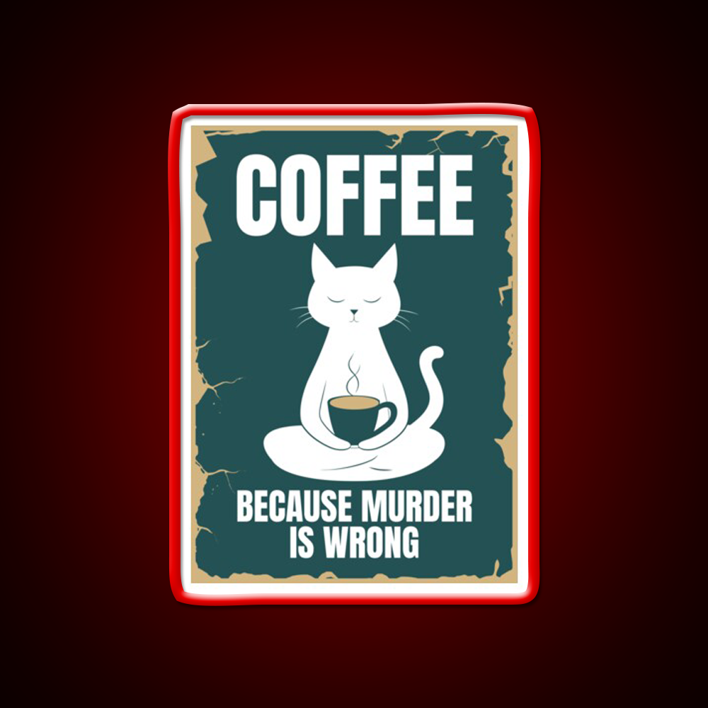 Coffee Because Murder Is Wrong Man Cave Bar Led Neon Sign Rgb Color