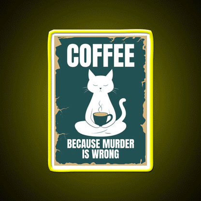 Coffee Because Murder Is Wrong Man Cave Bar Led Neon Sign Rgb Color