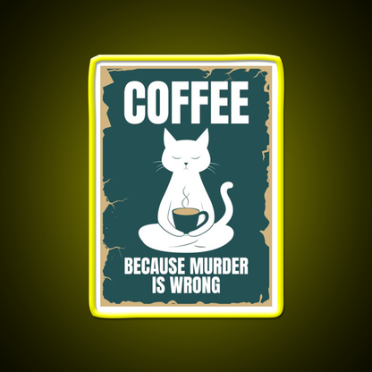 Coffee Because Murder Is Wrong Man Cave Bar Led Neon Sign Rgb Color
