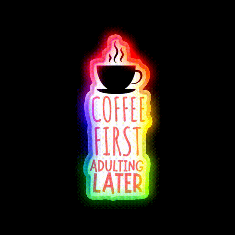 Coffee First Adulting Later Cafe Led Neon Sign Espresso Bar Art Rgb Color