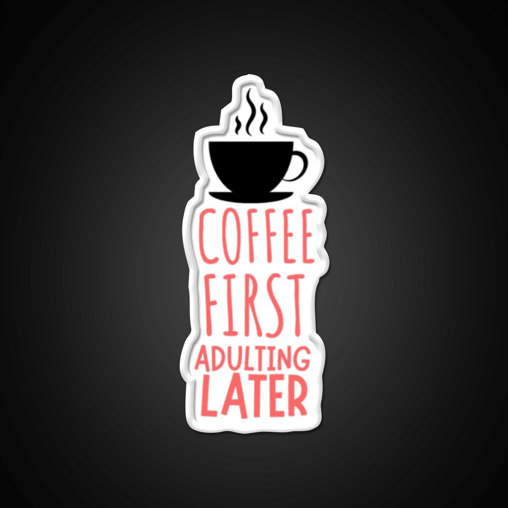 Coffee First Adulting Later Cafe Led Neon Sign Espresso Bar Art Rgb Color - Shineneon